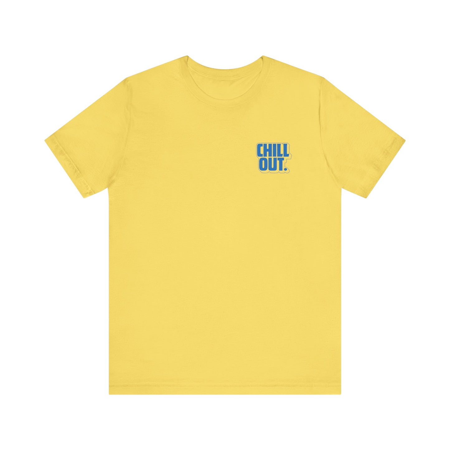 Chill Out Tee - Unisex Jersey Short Sleeve
