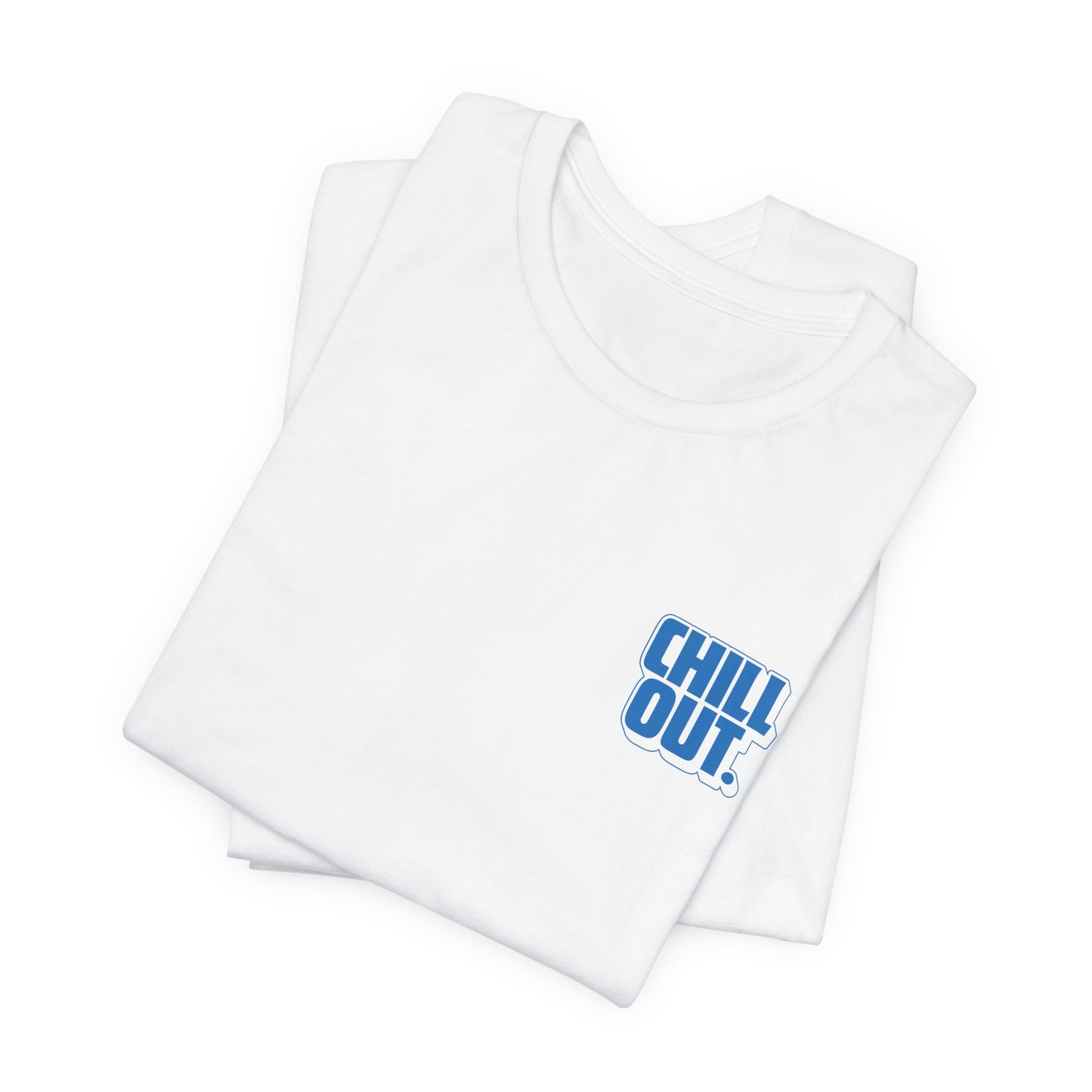 Chill Out Tee - Unisex Jersey Short Sleeve