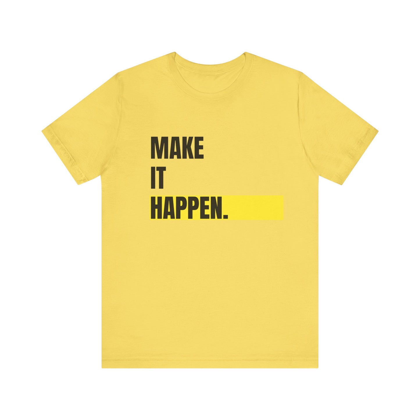 Make it happen Typography Unisex Tee