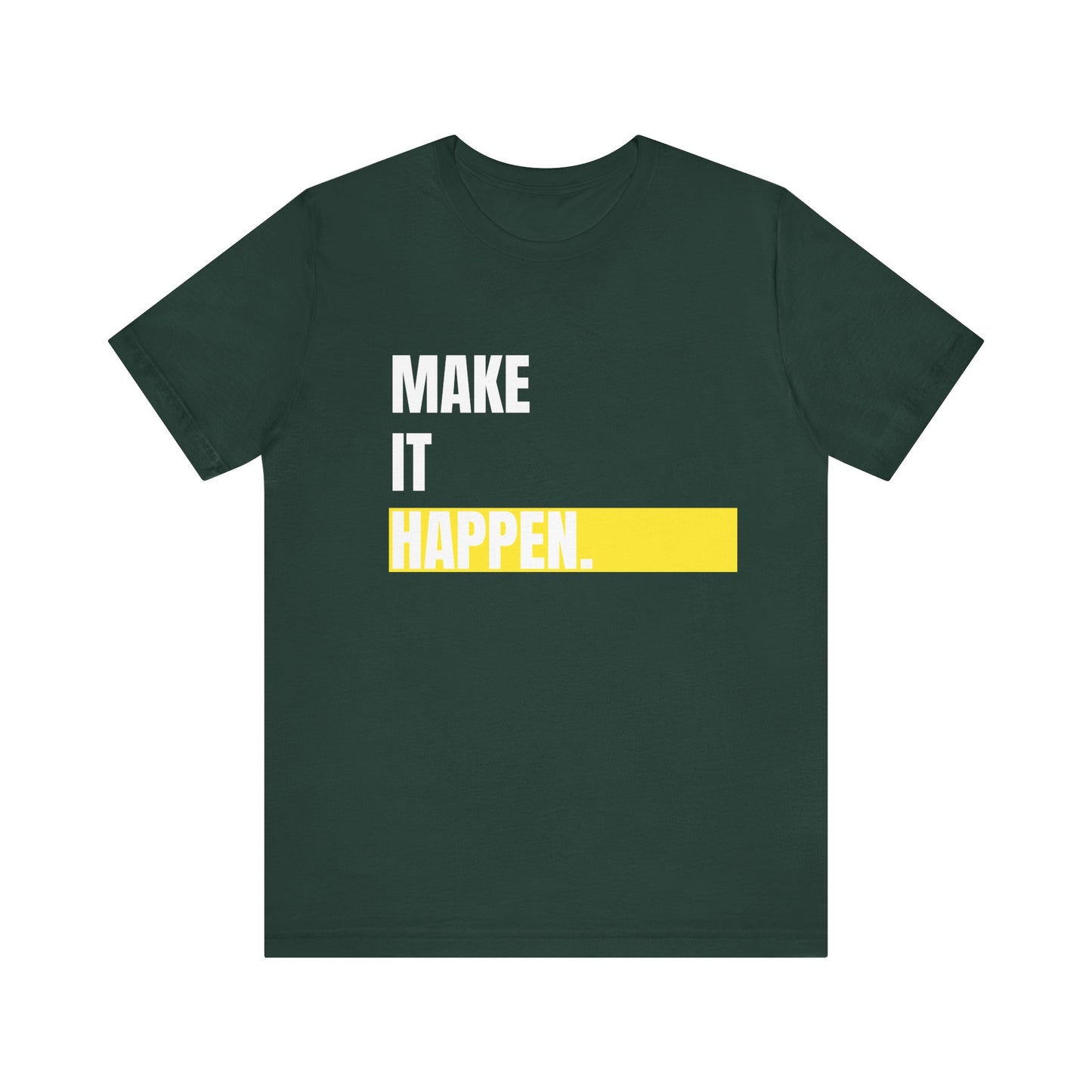 Make it happen Typography Unisex Tee