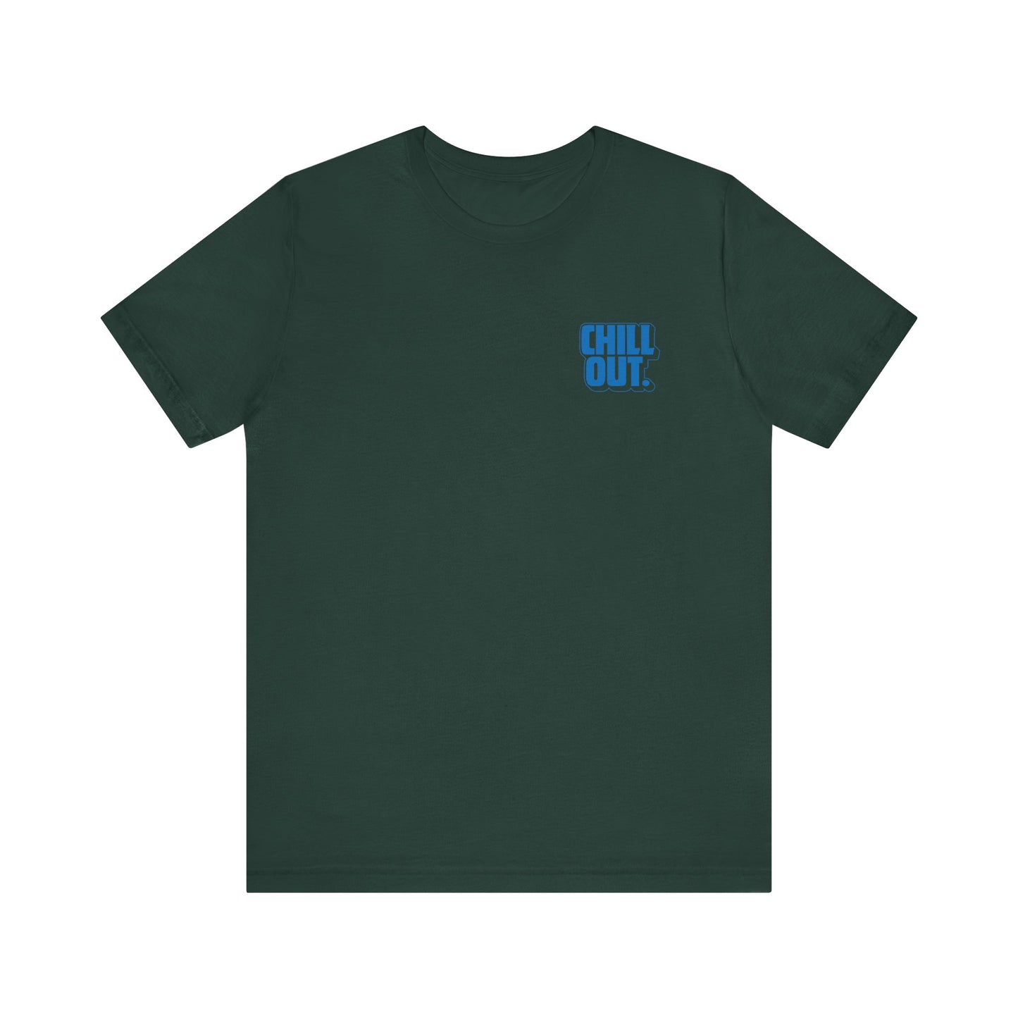 Chill Out Tee - Unisex Jersey Short Sleeve