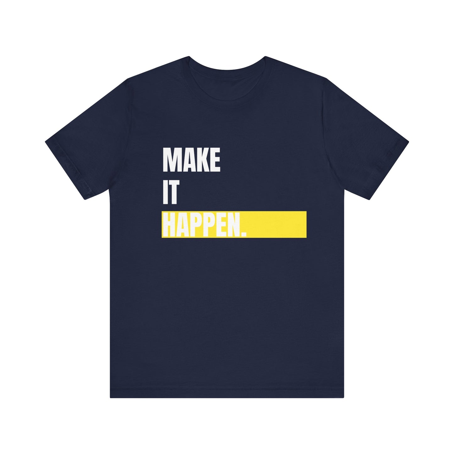 Make it happen Typography Unisex Tee