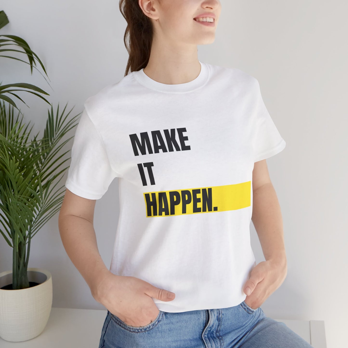 Make it happen Typography Unisex Tee