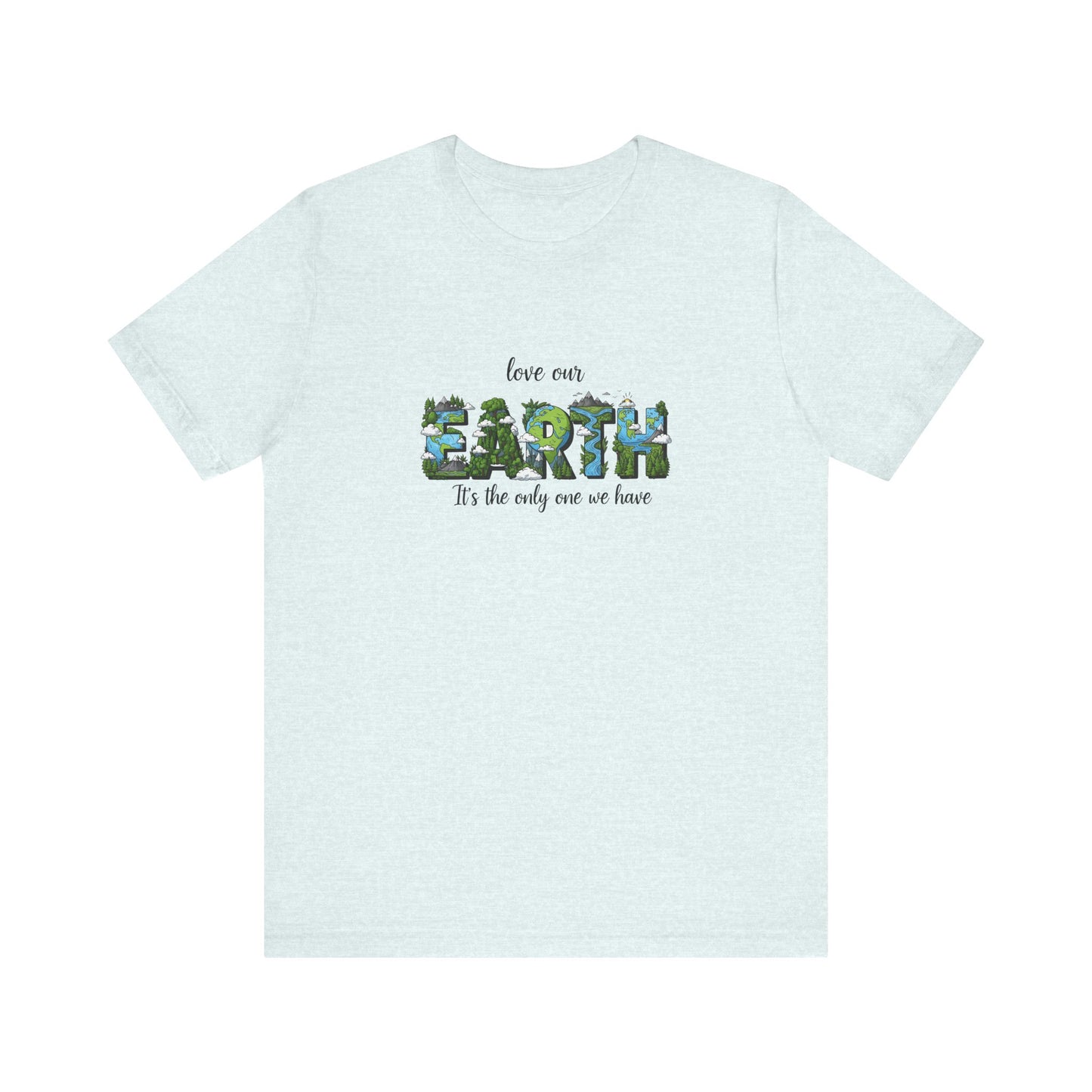 Love Our Earth Unisex Tee